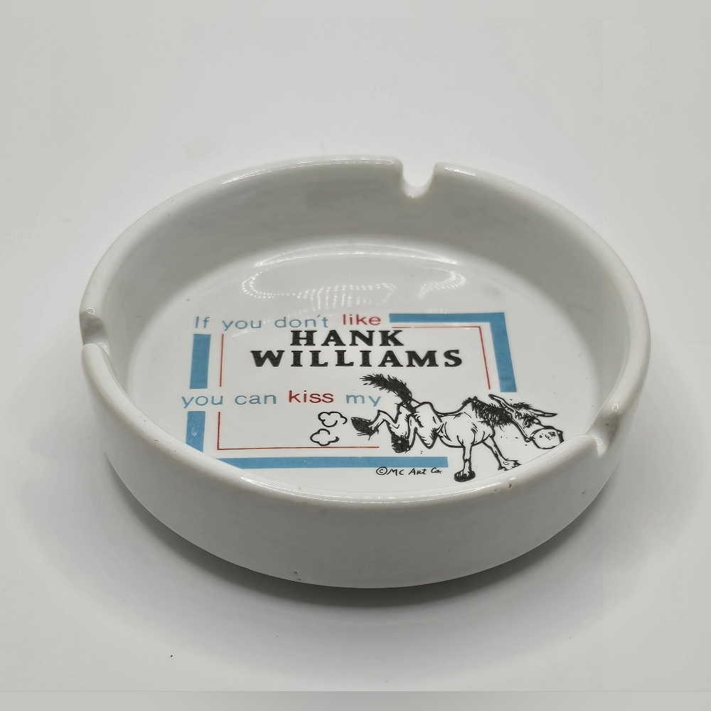 Vintage "If You Don't Like Hank Williams You Can Kiss My" Ash Tray RARE GUC 4"